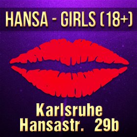 HANSA - MÄDCHEN (18 +) in Karlsruhe